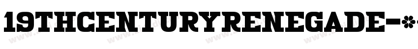 19thCenturyRenegade字体转换 19thCenturyRenegade字体转换