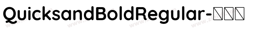 QuicksandBoldRegular字体转换 QuicksandBoldRegular字体转换
