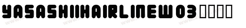 YasashiiHairlineW03字体转换