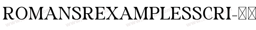 RomansRexamplesScri字体转换