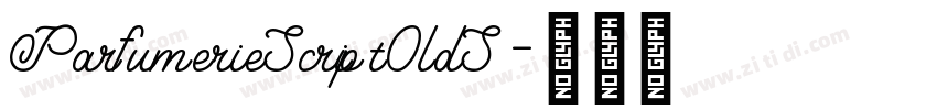 ParfumerieScriptOldS字体转换 ParfumerieScriptOldS字体转换