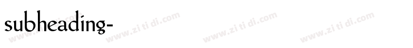 subheading字体转换 subheading字体转换
