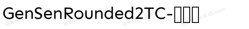GenSenRounded2TC字体转换