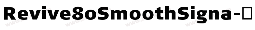 Revive80SmoothSigna字体转换