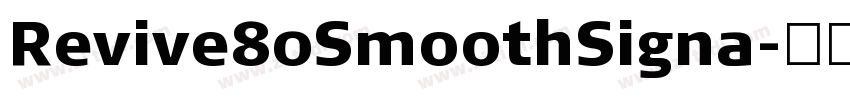 Revive80SmoothSigna字体转换