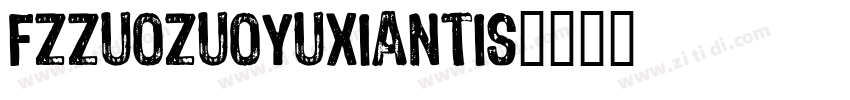 FZZuoZuoYuXianTiS字体转换