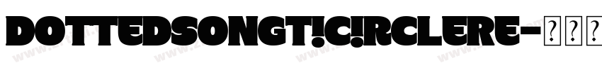 DottedsongtiCircleRe字体转换