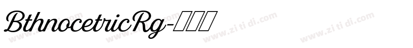 BthnocetricRg字体转换