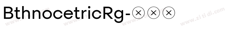 BthnocetricRg字体转换