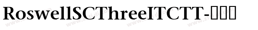 RoswellSCThreeITCTT字体转换