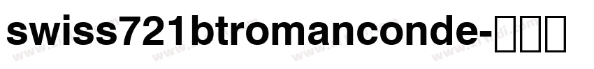 swiss721btromanconde字体转换