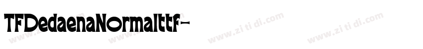 TFDedaenaNormalttf字体转换