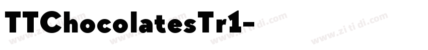 TTChocolatesTr1字体转换