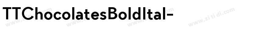 TTChocolatesBoldItal字体转换 TTChocolatesBoldItal字体转换