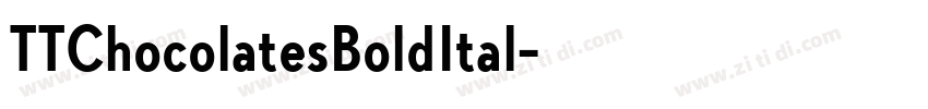 TTChocolatesBoldItal字体转换 TTChocolatesBoldItal字体转换