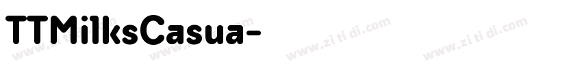 TTMilksCasua字体转换