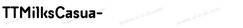 TTMilksCasua字体转换