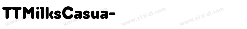 TTMilksCasua字体转换