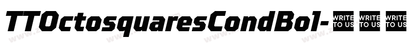 TTOctosquaresCondBol字体转换 TTOctosquaresCondBol字体转换