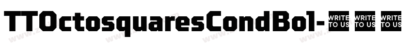 TTOctosquaresCondBol字体转换 TTOctosquaresCondBol字体转换