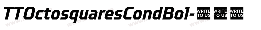 TTOctosquaresCondBol字体转换 TTOctosquaresCondBol字体转换