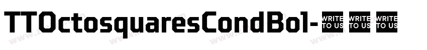 TTOctosquaresCondBol字体转换 TTOctosquaresCondBol字体转换