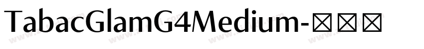 TabacGlamG4Medium字体转换