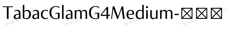 TabacGlamG4Medium字体转换