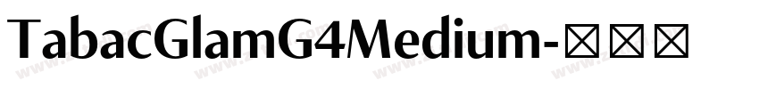 TabacGlamG4Medium字体转换
