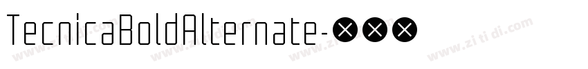 TecnicaBoldAlternate字体转换