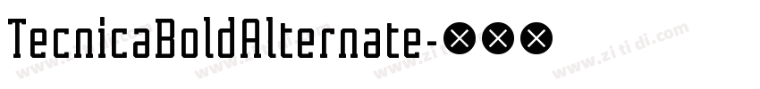 TecnicaBoldAlternate字体转换