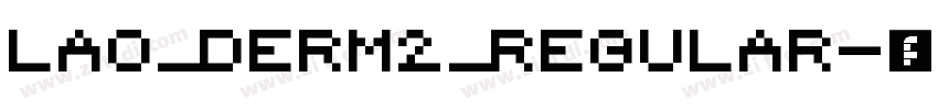 Lao_Derm2_Regular字体转换