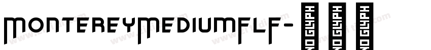 MontereyMediumFlF字体转换