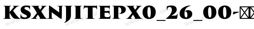 KSXNJITEPX0_26_00字体转换