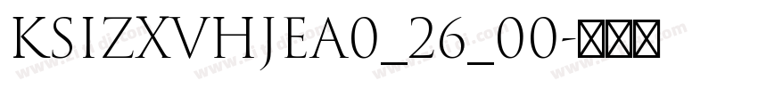KSIZXVHJEA0_26_00字体转换