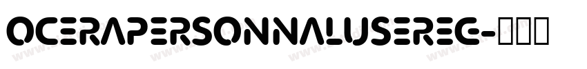 OCERAPERSONNALUSEReg字体转换