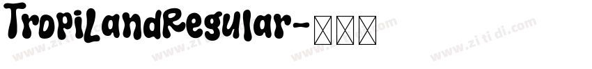 TropiLandRegular字体转换