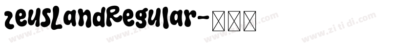ZeusLandRegular字体转换