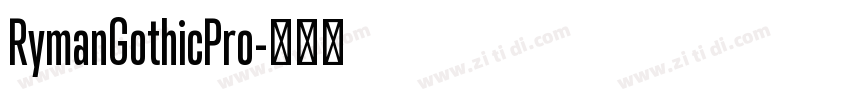 RymanGothicPro字体转换 RymanGothicPro字体转换