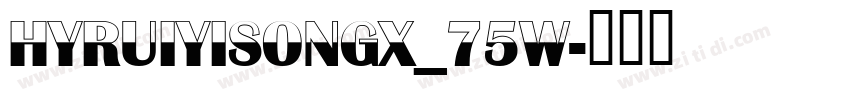 HYRuiYiSongX_75W字体转换