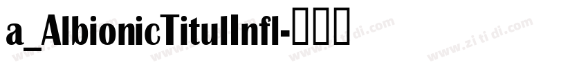 a_AlbionicTitulInfl字体转换