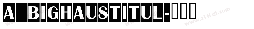 a_BighausTitul字体转换