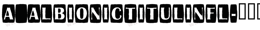 a_AlbionicTitulInfl字体转换