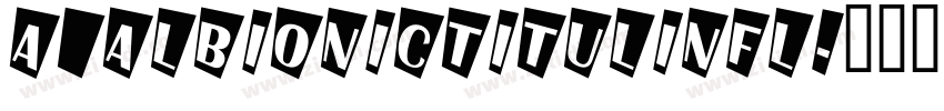 a_AlbionicTitulInfl字体转换