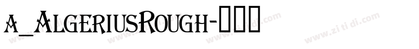 a_AlgeriusRough字体转换