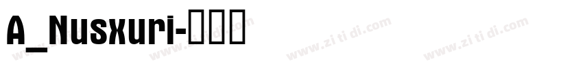 A_Nusxuri字体转换
