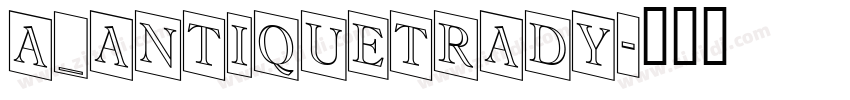 a_AntiqueTrady字体转换