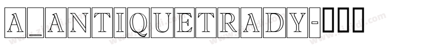 a_AntiqueTrady字体转换