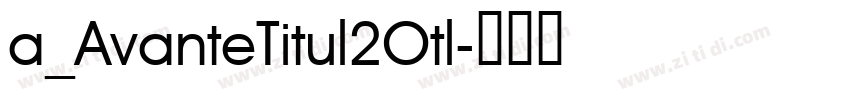 a_AvanteTitul2Otl字体转换