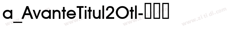 a_AvanteTitul2Otl字体转换
